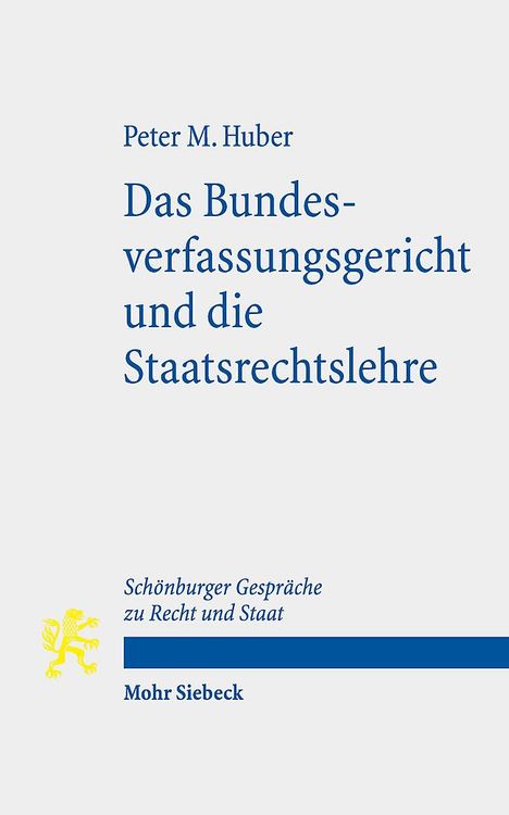 Peter M. Huber: Das Bundesverfassungsgericht und die Staatsrechtslehre, Buch