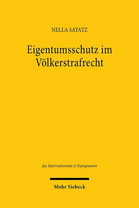 Nella Sayatz: Eigentumsschutz im Völkerstrafrecht, Buch