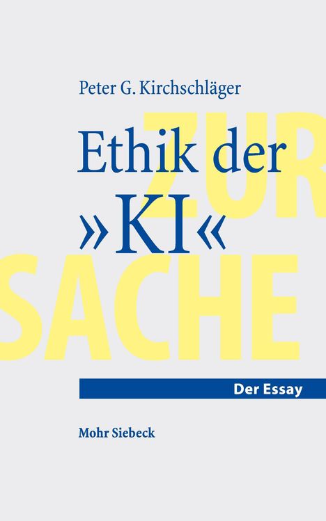 Text: "Ethik der 'KI'", "Peter G. Kirchschläger", "Mohr Siebeck". Gestaltung mit großen gelben Buchstaben im Hintergrund.