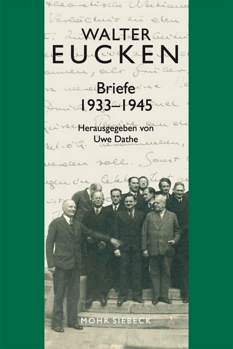 Walter Eucken: Briefe 1933-1945. Herausgegeben von Uwe Dathe. Schwarz-weiß Foto von Männern in Anzügen.