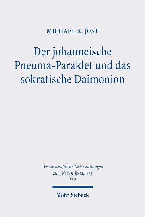 Michael R. Jost: Der johanneische Pneuma-Paraklet und das sokratische Daimonion, Buch