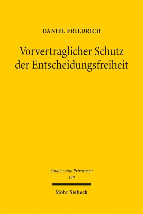 Gelber Hintergrund mit schwarzer Schrift. Titel: "Vorvertraglicher Schutz der Entscheidungsfreiheit". Autor: Daniel Friedrich.