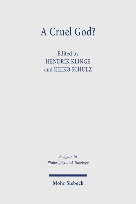 Titel: "A Cruel God?" Herausgeber: Hendrik Klinge und Heiko Schulz. Serie: Religion in Philosophy and Theology. Verlag: Mohr Siebeck.