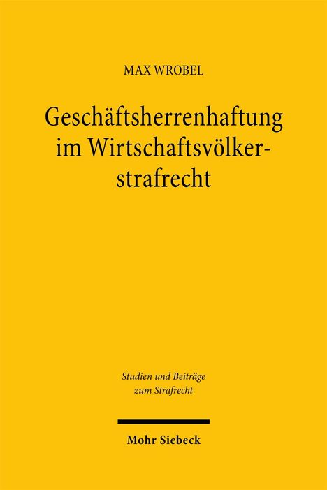 Max Wrobel: Geschäftsherrenhaftung im Wirtschaftsvölkerstrafrecht, Buch