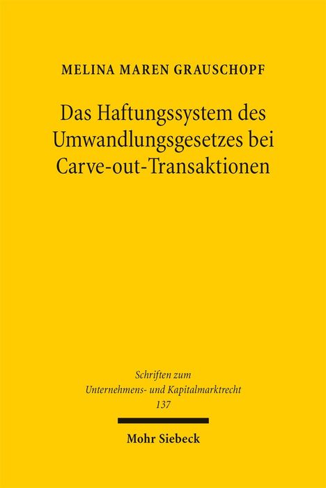 Melina Maren Grauschopf: Das Haftungssystem des Umwandlungsgesetzes bei Carve-out-Transaktionen, Buch