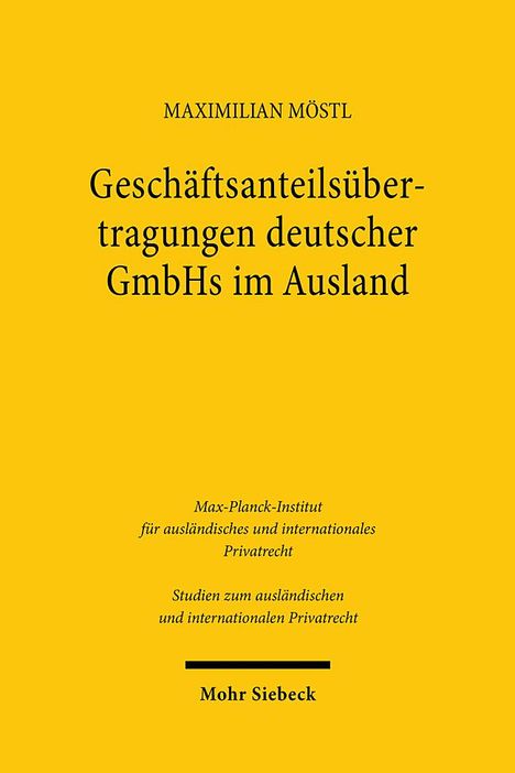 Maximilian Möstl: Geschäftsanteilsübertragungen deutscher GmbHs im Ausland, Buch