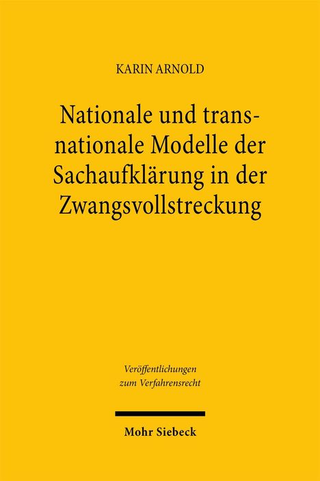 Karin Arnold: Nationale und transnationale Modelle der Sachaufklärung in der Zwangsvollstreckung, Buch