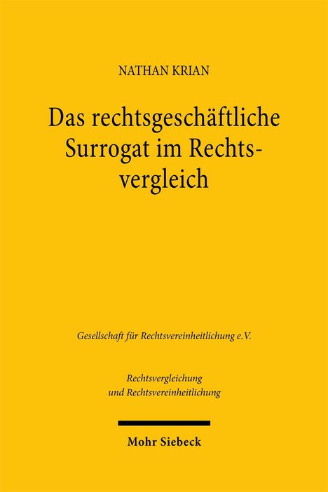 "NATHAN KRIAN, Das rechtsgeschäftliche Surrogat im Rechtsvergleich, Gesellschaft für Rechtsvereinheitlichung e.V."