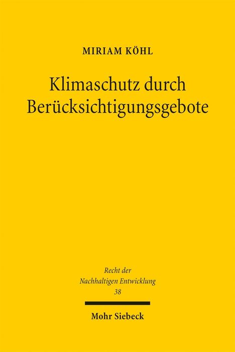 Titel: "Klimaschutz durch Berücksichtigungsgebote" von Miriam Köhl, gelbes Buchcover mit schwarzem Text.