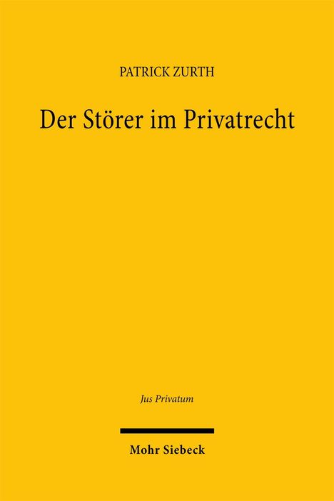 Der Titel "Der Störer im Privatrecht" von Patrick Zurth auf gelbem Hintergrund. Unten steht "Mohr Siebeck".