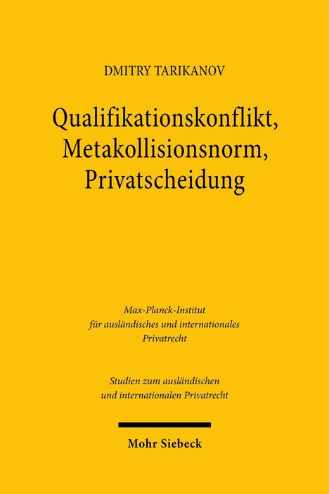 Qualifikationskonflikt, Metakollisionsnorm, Privatscheidung. Max-Planck-Institut für ausländisches Privatrecht. Mohr Siebeck.