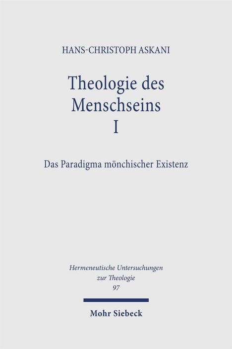 HANS-CHRISTOPH ASKANI, Theologie des Menschseins I, Das Paradigma mönchischer Existenz, Mohr Siebeck Verlag.