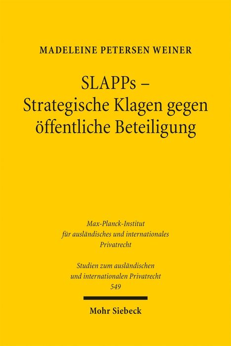 "SLAPPs – Strategische Klagen gegen öffentliche Beteiligung" von Madeleine Petersen Weiner, veröffentlicht von Mohr Siebeck.