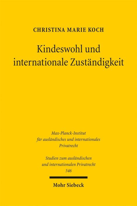 "Kindeswohl und internationale Zuständigkeit" von Christina Marie Koch. Gelber Hintergrund, schwarzer Text.