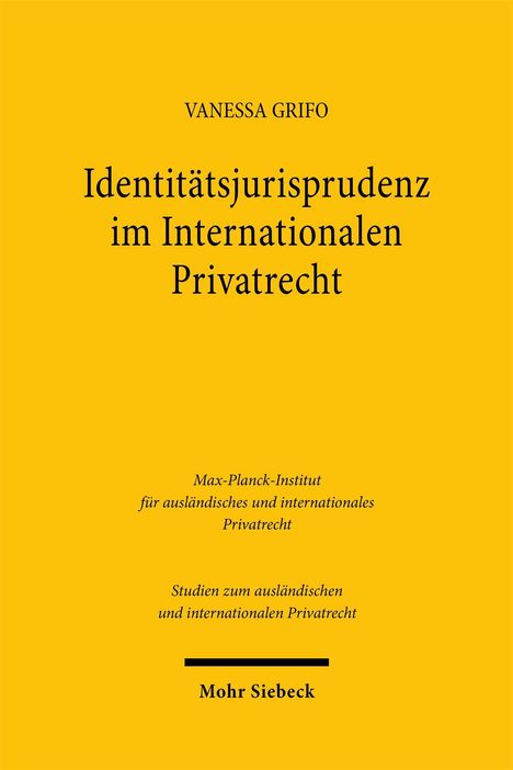 Text: "Vanessa Grifo, Identitätsjurisprudenz im Internationalen Privatrecht, Max-Planck-Institut, Mohr Siebeck". Gelbes Cover.