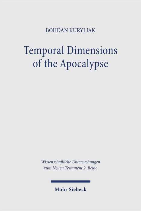 Titel: "Temporal Dimensions of the Apocalypse". Autor: Bohdan Kurylak. Verlag: Mohr Siebeck. Fachbuchcover.