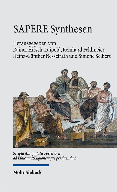 "SAPERE Synthesen", Herausgeber: Rainer Hirsch-Luipold, Reinhard Feldmeier. Antike Mosaikszene mit sitzenden Philosophen.