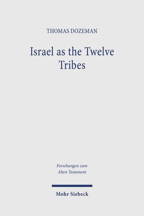 Der Text lautet: "THOMAS DOZEMAN, Israel as the Twelve Tribes, Forschungen zum Alten Testament, Mohr Siebeck".