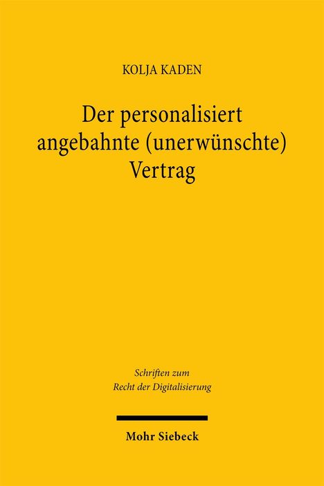 Text: "Kolja Kaden, Der personalisiert angebahnte (unerwünschte) Vertrag", gelber Hintergrund, Verlagsname unten.
