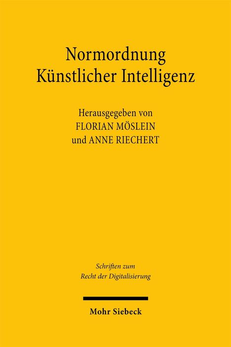 „Normordnung Künstlicher Intelligenz“, herausgegeben von Florian Möslein und Anne Riechert, gelbes Cover.