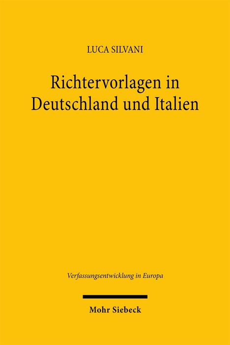 Titel: "Richtervorlagen in Deutschland und Italien" von Luca Silvani. Gelber Hintergrund, Verlag: Mohr Siebeck.