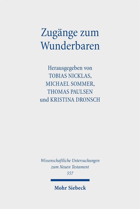Titel: "Zugänge zum Wunderbaren". Herausgeber: Tobias Nicklas, Michael Sommer, Thomas Paulsen, Kristina Dronsch.