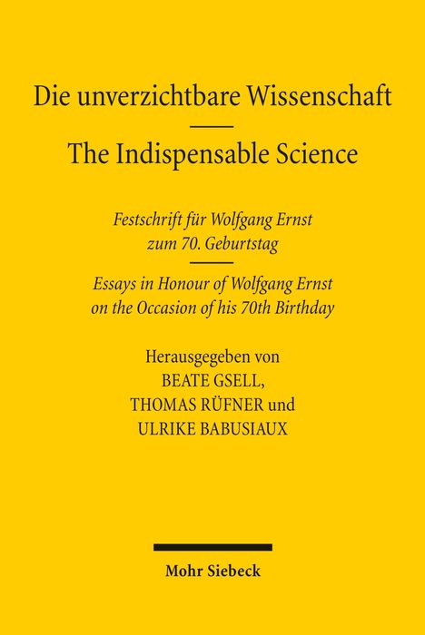 Gelber Hintergrund mit schwarzem Text: "Die unverzichtbare Wissenschaft", Festschrift für Wolfgang Ernst, Mohr Siebeck.