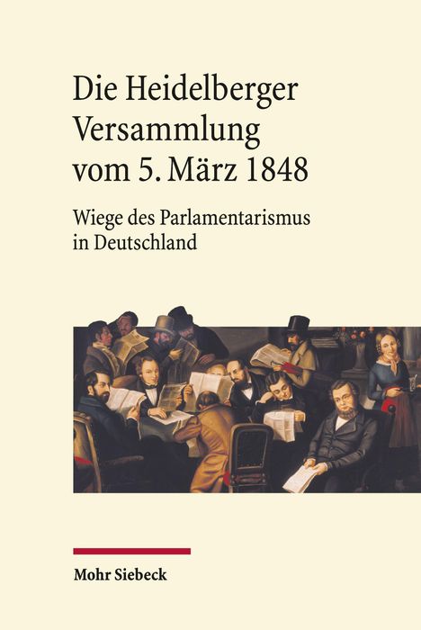 "Die Heidelberger Versammlung vom 5. März 1848. Wiege des Parlamentarismus in Deutschland." Historische Szene mit diskutierenden Männern.