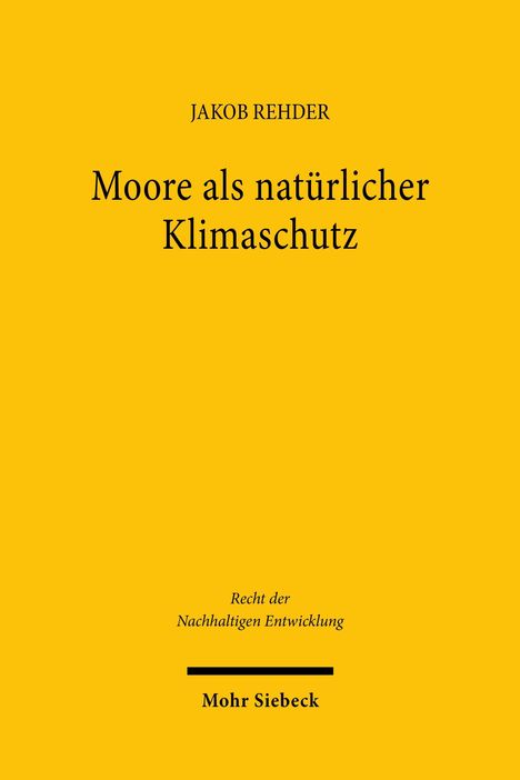 „JAKOB REHDER: Moore als natürlicher Klimaschutz.“ Gelber Hintergrund mit schwarzen Buchstaben.