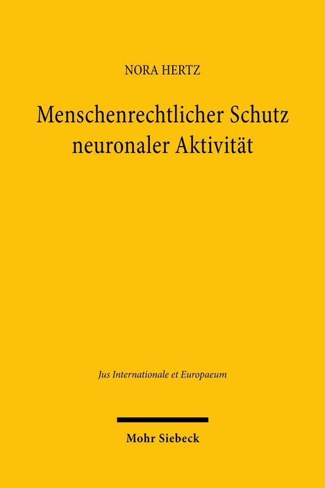 NORA HERTZ, "Menschenrechtlicher Schutz neuronaler Aktivität". Gelber Hintergrund, schwarzer Text.