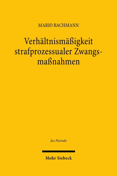 Oben steht "MARIO BACHMANN". Darunter Titel: "Verhältnismäßigkeit strafprozessualer Zwangsmaßnahmen". Unten: "Mohr Siebeck".