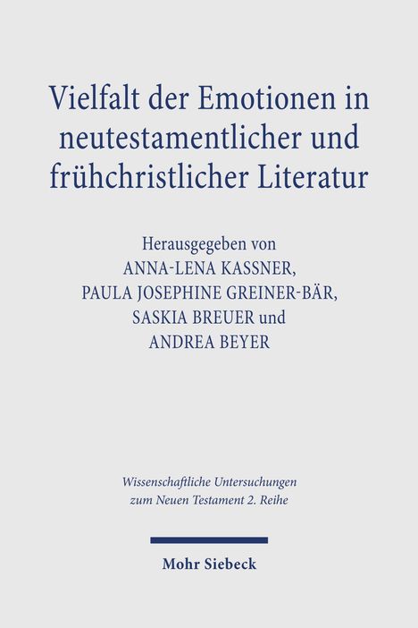 "Vielfalt der Emotionen in neutestamentlicher und frühchristlicher Literatur." Herausgeber: mehrere Personen.