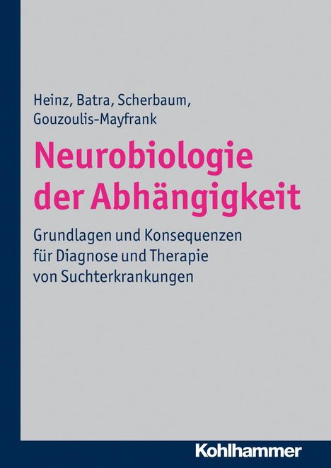 Andreas Heinz: Neurobiologie der Abhängigkeit, Buch