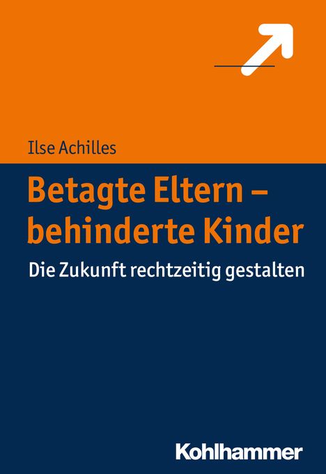 Ilse Achilles: Betagte Eltern - behinderte Kinder, Buch