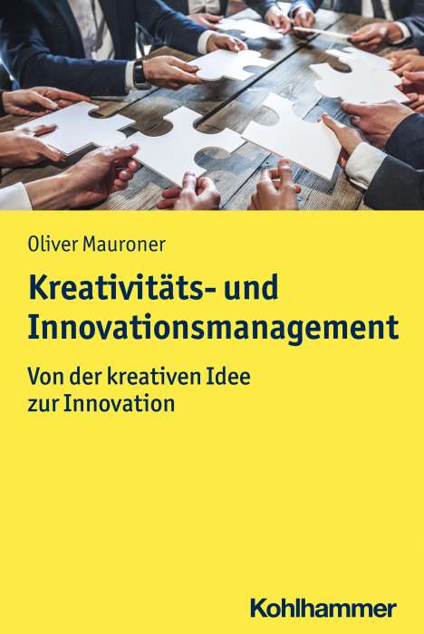 Oliver Mauroner: Kreativitäts- und Innovationsmanagement, Buch