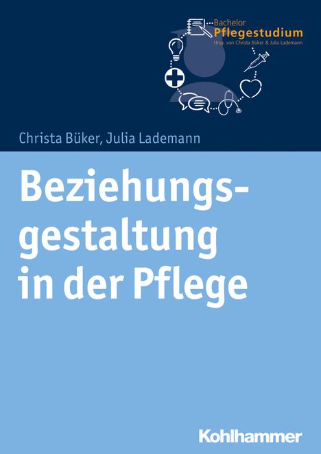 Christa Büker: Beziehungsgestaltung in der Pflege, Buch