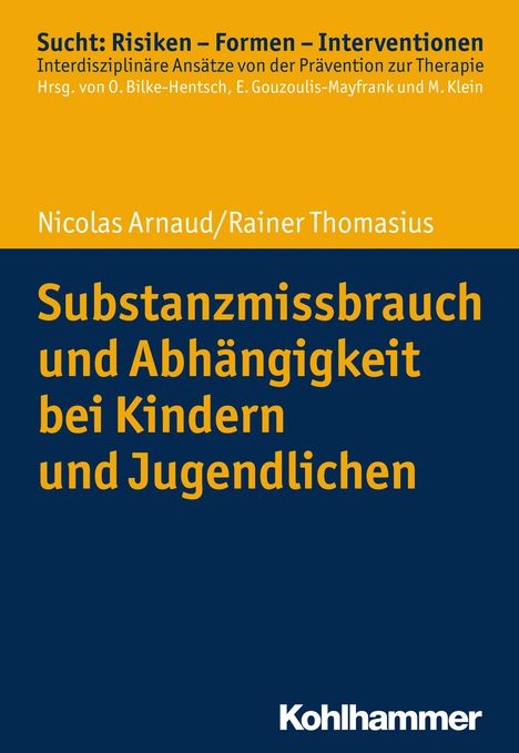 Nicolas Arnaud: Substanzmissbrauch und Abhängigkeit bei Kindern und Jugendlichen, Buch