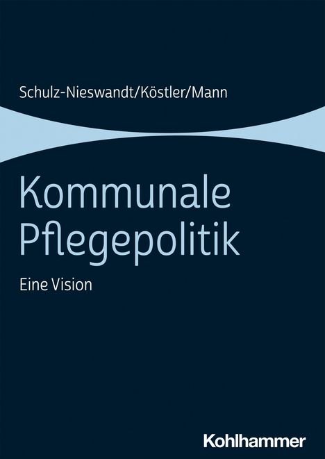 Frank Schulz-Nieswandt: Kommunale Pflegepolitik, Buch