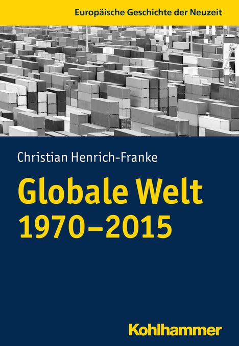 Christian Henrich-Franke: Henrich-Franke, C: Globale Welt (1970-2015), Buch
