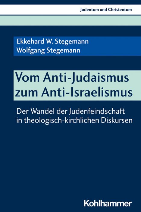 Ekkehard W. Stegemann: Vom Anti-Judaismus zum Anti-Israelismus, Buch