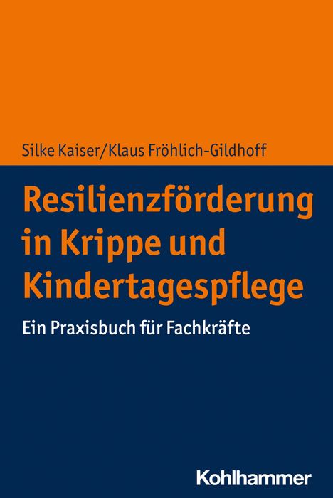 Silke Kaiser: Resilienzförderung in Krippe und Kindertagespflege, Buch