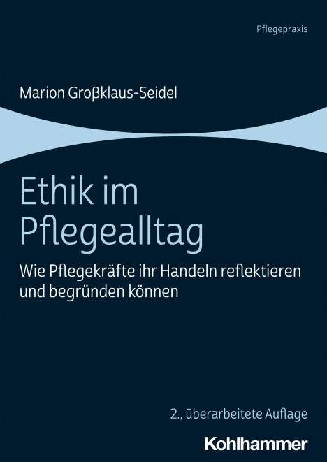 Marion Großklaus-Seidel: Ethik im Pflegealltag, Buch