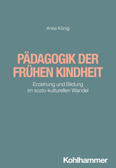 Anke König: Pädagogik der frühen Kindheit, Buch