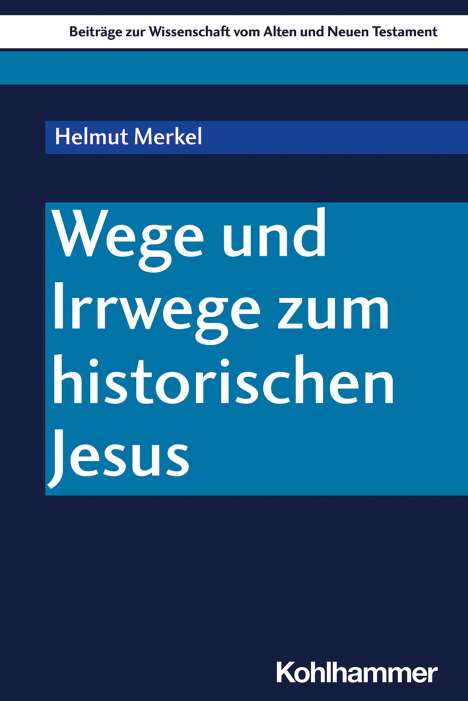 Helmut Merkel: Wege und Irrwege zum historischen Jesus, Buch