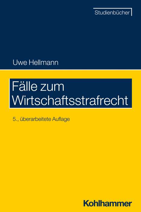 Uwe Hellmann: Fälle zum Wirtschaftsstrafrecht, Buch
