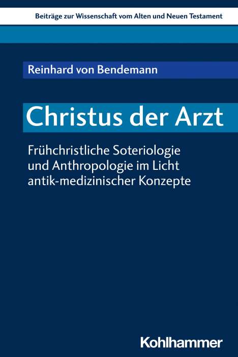 Reinhard Von Bendemann: Bendemann, R: Christus der Arzt, Buch
