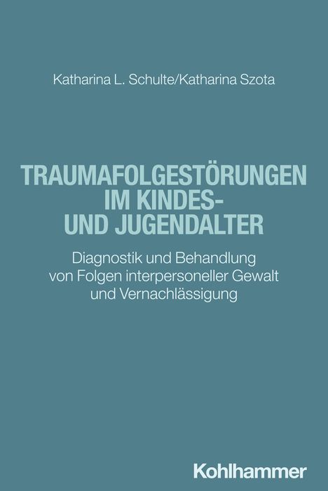 Katharina Schulte: Traumafolgestörungen im Kindes- und Jugendalter, Buch