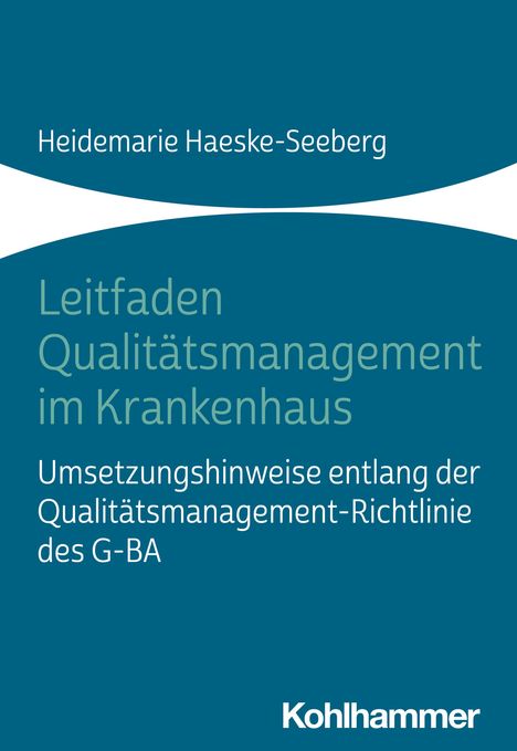 Heidemarie Haeske-Seeberg: Leitfaden Qualitätsmanagement im Krankenhaus, Buch