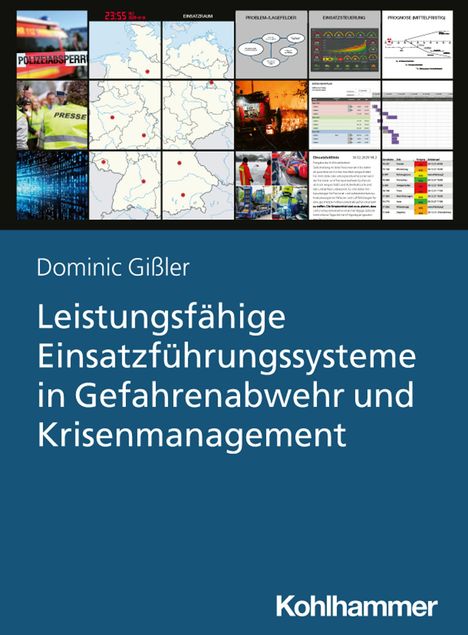 Buchtitel: "Leistungsfähige Einsatzführungssysteme in Gefahrenabwehr und Krisenmanagement" von Dominic Gißler. Cover mit Einsatzbildern.