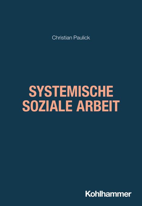 "Systemische Soziale Arbeit" in großer Schrift, darunter "Christian Paulick". Unten rechts steht "Kohlhammer". Schlichter Hintergrund.